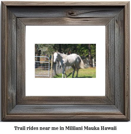 trail rides near me in Mililani Mauka, Hawaii